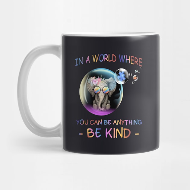 In A World Where You Can Be Anything Be Kind Alone Autism Daughter by erbedingsanchez